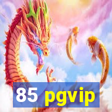 85 pgvip